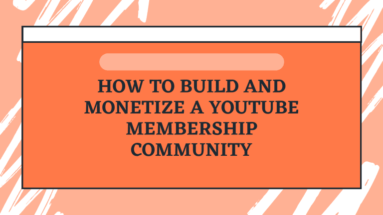 How to Build and Monetize a YouTube Membership Community