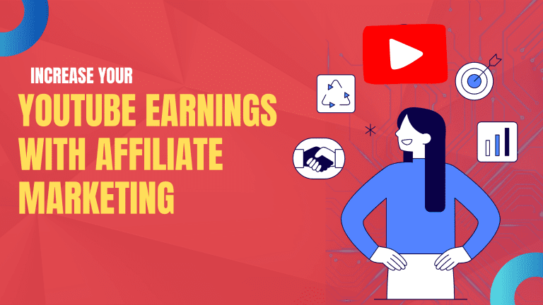 How to Increase Your YouTube Earnings with Affiliate Marketing