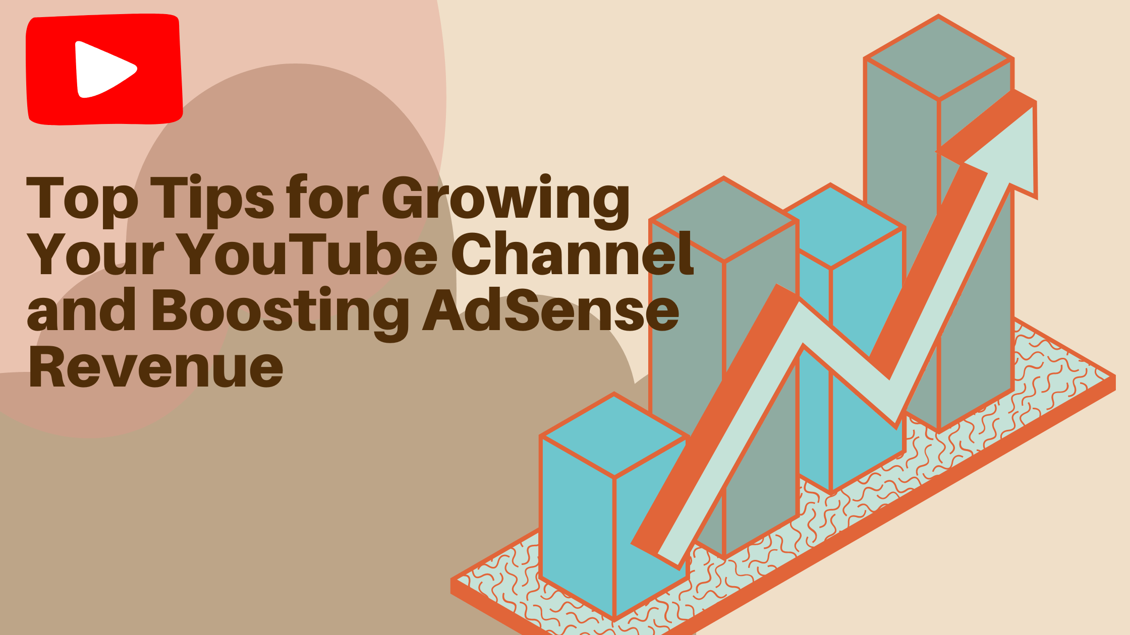 Top Tips for Growing Your YouTube Channel and Boosting AdSense Revenue