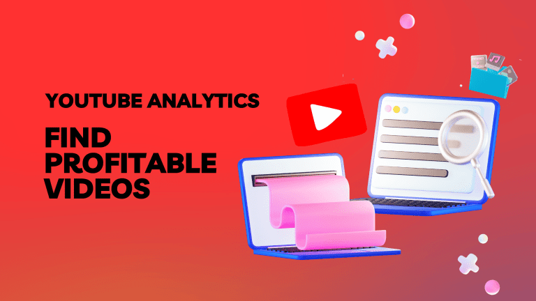 How to Use YouTube Analytics to Find Your Most Profitable Videos